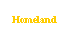 Text Box: Homeland
