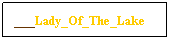 Text Box: ___Lady_Of_The_Lake
