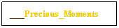 Text Box: ___Precious_Moments
